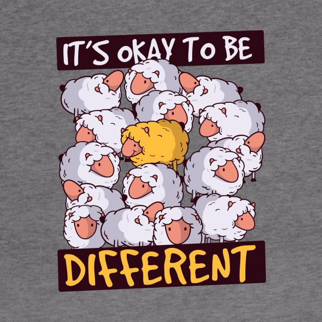 It's Okay to Be Different by SLAG_Creative